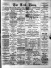 Leek Times Saturday 27 February 1892 Page 1
