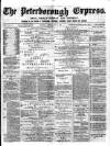 Peterborough Express Thursday 28 May 1885 Page 1
