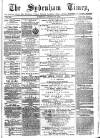 Sydenham Times Tuesday 30 August 1870 Page 1