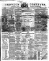 Croydon Observer Friday 31 March 1865 Page 1