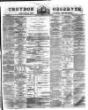 Croydon Observer Friday 19 May 1865 Page 1