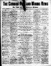 Cornish Post and Mining News Thursday 14 May 1896 Page 1