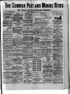 Cornish Post and Mining News Thursday 25 May 1899 Page 1