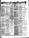 Dover Chronicle Saturday 08 April 1893 Page 1