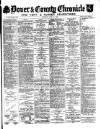 Dover Chronicle Saturday 17 June 1893 Page 1
