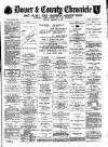 Dover Chronicle Saturday 25 February 1899 Page 1
