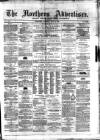 Northern Advertiser (Aberdeen) Tuesday 18 May 1880 Page 1