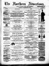 Northern Advertiser (Aberdeen) Tuesday 10 April 1883 Page 1