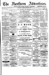 Northern Advertiser (Aberdeen) Tuesday 26 March 1889 Page 1