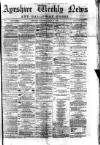 Ayrshire Weekly News and Galloway Press Saturday 29 March 1879 Page 1