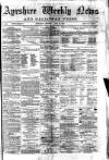 Ayrshire Weekly News and Galloway Press Saturday 12 April 1879 Page 1