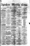 Ayrshire Weekly News and Galloway Press Saturday 10 May 1879 Page 1