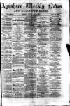 Ayrshire Weekly News and Galloway Press Saturday 17 May 1879 Page 1