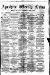 Ayrshire Weekly News and Galloway Press Saturday 31 May 1879 Page 1