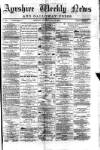 Ayrshire Weekly News and Galloway Press Saturday 14 June 1879 Page 1