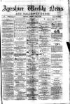 Ayrshire Weekly News and Galloway Press Saturday 28 June 1879 Page 1