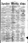 Ayrshire Weekly News and Galloway Press Saturday 05 July 1879 Page 1