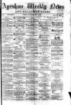 Ayrshire Weekly News and Galloway Press Saturday 12 July 1879 Page 1