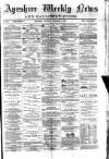 Ayrshire Weekly News and Galloway Press Saturday 06 September 1879 Page 1