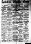 Ayrshire Weekly News and Galloway Press Saturday 28 February 1880 Page 1