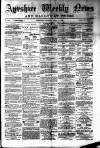Ayrshire Weekly News and Galloway Press Saturday 17 April 1880 Page 1