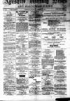 Ayrshire Weekly News and Galloway Press Saturday 04 December 1880 Page 1