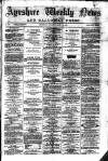 Ayrshire Weekly News and Galloway Press Saturday 23 April 1881 Page 1