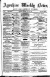Ayrshire Weekly News and Galloway Press Saturday 23 July 1881 Page 1