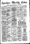 Ayrshire Weekly News and Galloway Press Saturday 08 April 1882 Page 1