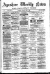 Ayrshire Weekly News and Galloway Press Saturday 20 May 1882 Page 1