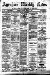 Ayrshire Weekly News and Galloway Press Saturday 24 February 1883 Page 1