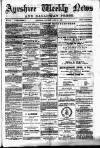 Ayrshire Weekly News and Galloway Press Saturday 21 April 1883 Page 1