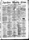 Ayrshire Weekly News and Galloway Press Saturday 23 February 1884 Page 1