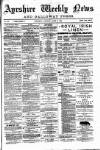 Ayrshire Weekly News and Galloway Press Saturday 08 March 1884 Page 1
