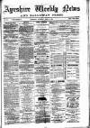 Ayrshire Weekly News and Galloway Press Saturday 05 April 1884 Page 1