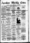 Ayrshire Weekly News and Galloway Press Saturday 17 May 1884 Page 1