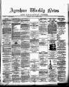 Ayrshire Weekly News and Galloway Press Friday 11 January 1889 Page 1