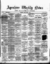 Ayrshire Weekly News and Galloway Press Friday 08 March 1889 Page 1