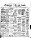 Ayrshire Weekly News and Galloway Press Friday 31 May 1889 Page 1