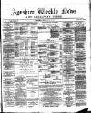 Ayrshire Weekly News and Galloway Press Friday 17 April 1891 Page 1