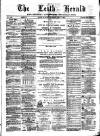 Leith Herald Saturday 11 February 1882 Page 1