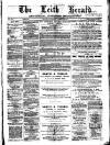 Leith Herald Saturday 22 April 1882 Page 1