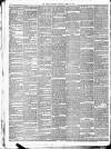 Weekly Scotsman Saturday 28 March 1885 Page 6