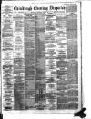 Edinburgh Evening Dispatch Wednesday 16 June 1886 Page 1