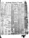 Edinburgh Evening Dispatch Wednesday 21 July 1886 Page 1