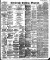 Edinburgh Evening Dispatch Tuesday 25 February 1890 Page 1