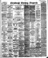 Edinburgh Evening Dispatch Tuesday 08 April 1890 Page 1