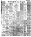 Edinburgh Evening Dispatch Tuesday 01 July 1890 Page 1