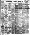 Edinburgh Evening Dispatch Wednesday 20 August 1890 Page 1