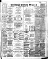 Edinburgh Evening Dispatch Wednesday 01 April 1891 Page 1